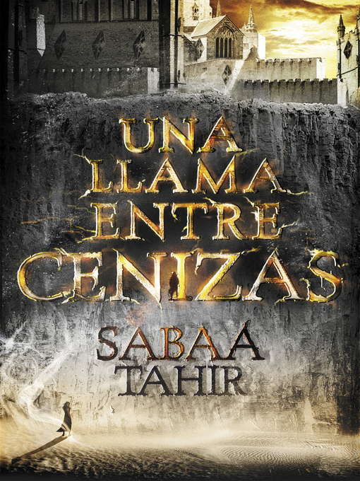 Title details for Una llama entre cenizas by Sabaa Tahir - Available